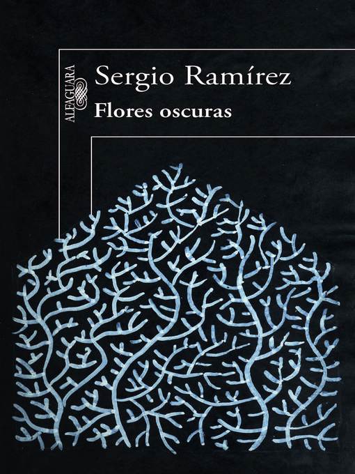 Title details for Flores oscuras by Sergio Ramírez - Wait list